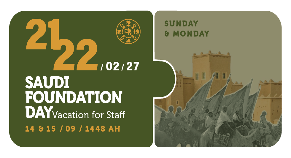 21-22/02/27 — Saudi Foundation Day — Vacation for Staff — Sunday & Monday — 14 & 15 / 09 / 1448 AH (Three Semester Calendar)